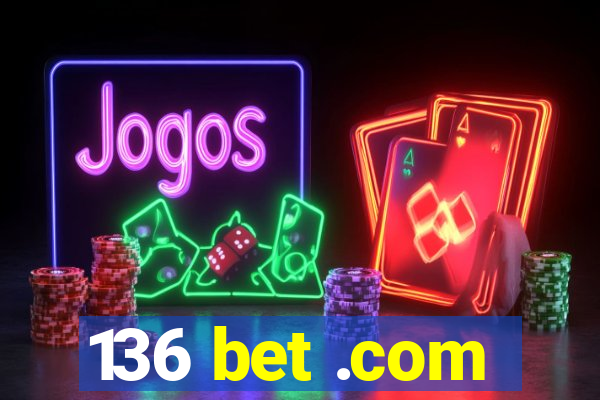 136 bet .com